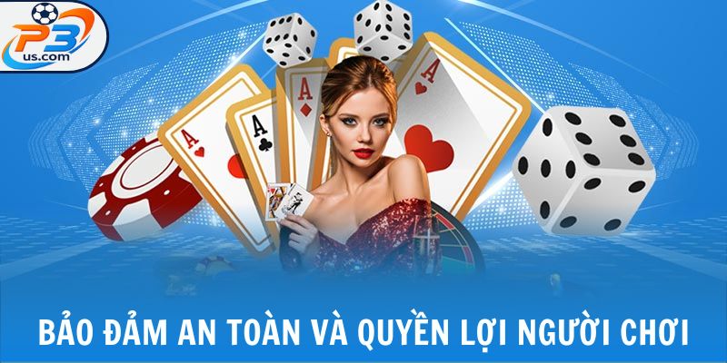 Giấy Phép Hoạt Động 3 Bảo đảm an toàn và quyền lợi cho người chơi